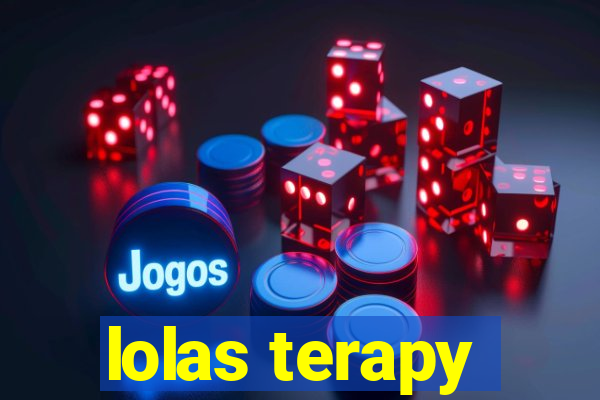 lolas terapy